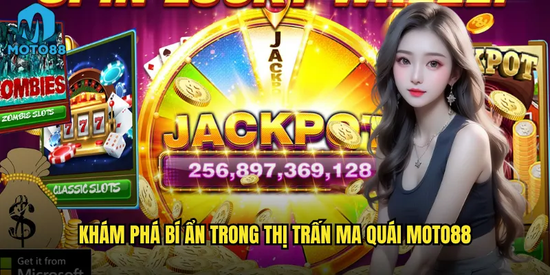 Khám phá bí ẩn trong Thị trấn ma quái Moto88