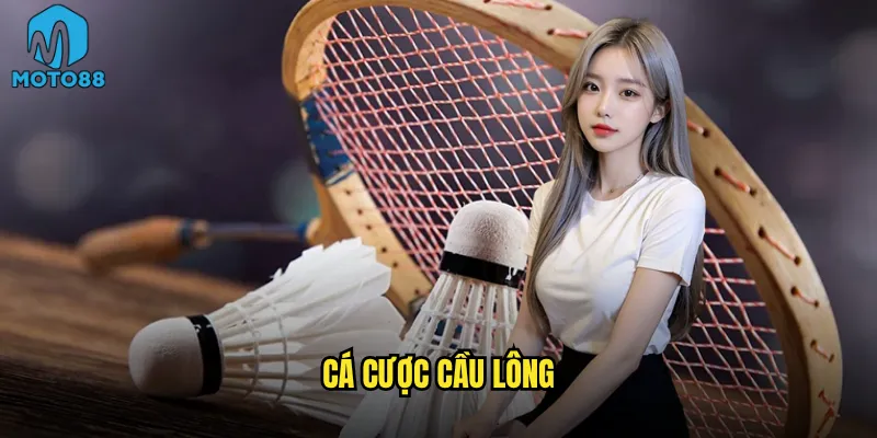 Tại sao cá cược cầu lông Moto88 lại thu hút đông đảo người chơi? 1 cá cược cầu lông